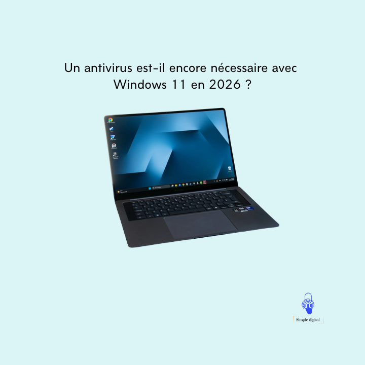 Un antivirus est-il encore nécessaire avec le système exploitation windows 11 ?